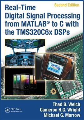 Real-Time Digital Signal Processing from MATLAB to C with the TMS320C6x DSPs (+CD + дополнения с сайта поддержки)