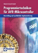 Programmiertechniken für AVR-Mikrocontroller: Darstellung und ausführliche Implementierung