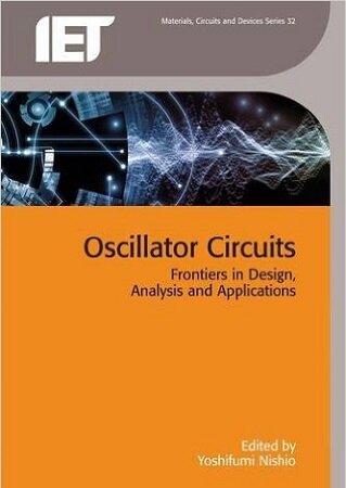 Oscillator Circuits: Frontiers in Design, Analysis and Applications