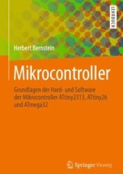 Mikrocontroller: Grundlagen der Hard- und Software der Mikrocontroller ATtiny2313, ATtiny26 und ATmega32