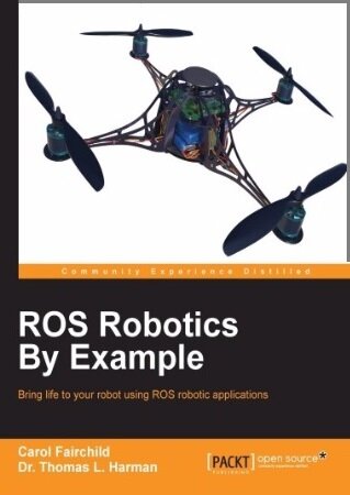 ROS Robotics By Example