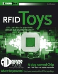 RFID Toys: Cool Projects for Home, Office and Entertainment Smart Cards and Identification