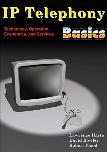 IP Telephony Basics. Technology, Operation, Economics, and Services Paperback